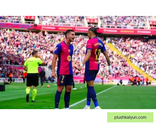 巴萨反击效率持续提升，展现出强大竞争力